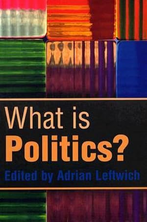 Seller image for What is Politics? : The Activity and its Study for sale by AHA-BUCH GmbH