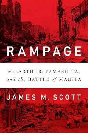 Image du vendeur pour Rampage: Macarthur, Yamashita, and the Battle of Manila mis en vente par AHA-BUCH GmbH