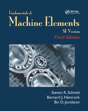 Imagen del vendedor de Fundamentals of Machine Elements : SI Version a la venta por AHA-BUCH GmbH