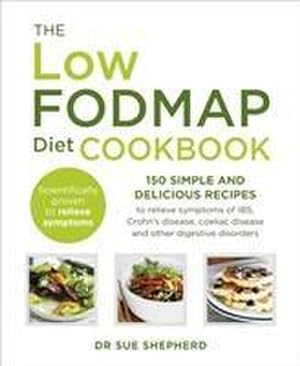 Bild des Verkufers fr The Low-FODMAP Diet Cookbook : 150 simple and delicious recipes to relieve symptoms of IBS, Crohn's disease, coeliac disease and other digestive disorders zum Verkauf von AHA-BUCH GmbH
