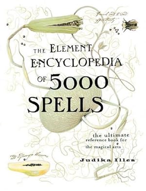 Bild des Verkufers fr The Element Encyclopedia of 5000 Spells : The Ultimate Reference Book for the Magical Arts zum Verkauf von AHA-BUCH GmbH
