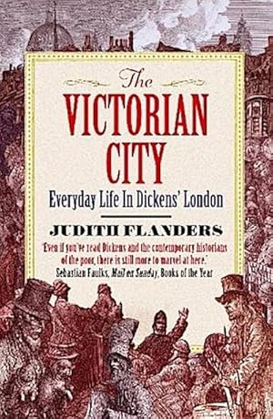 Bild des Verkufers fr The Victorian City : Everyday Life in Dickens' London zum Verkauf von AHA-BUCH GmbH