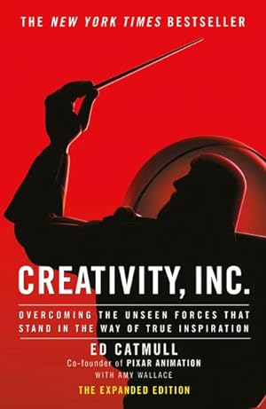 Imagen del vendedor de Creativity, Inc. : an inspiring look at how creativity can - and should - be harnessed for business success by the founder of Pixar a la venta por AHA-BUCH GmbH