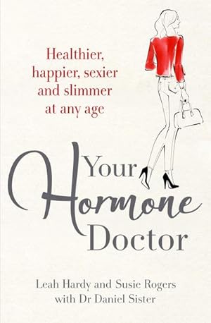 Bild des Verkufers fr Your Hormone Doctor : Be healthier, happier, sexier and slimmer at any age zum Verkauf von AHA-BUCH GmbH