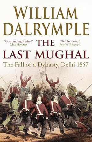 Seller image for The Last Mughal : The Fall of Delhi, 1857 for sale by AHA-BUCH GmbH