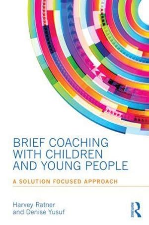 Bild des Verkufers fr Brief Coaching with Children and Young People : A Solution Focused Approach zum Verkauf von AHA-BUCH GmbH