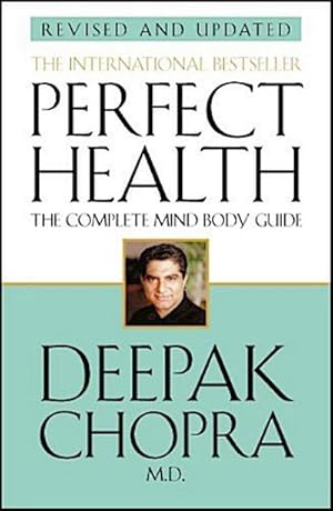 Imagen del vendedor de Perfect Health (Revised Edition) : a step-by-step program to better mental and physical wellbeing from world-renowned author, doctor and self-help guru Deepak Chopra a la venta por AHA-BUCH GmbH