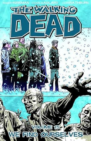 Seller image for Walking Dead Volume 15: We Find Ourselves for sale by AHA-BUCH GmbH