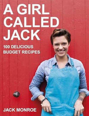 Seller image for A Girl Called Jack : 100 delicious budget recipes for sale by AHA-BUCH GmbH