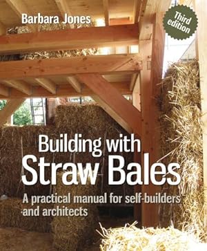 Image du vendeur pour Building with Straw Bales : A practical manual for self-builders and architects mis en vente par AHA-BUCH GmbH