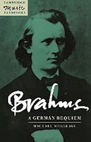 Bild des Verkufers fr Brahms : A German Requiem zum Verkauf von AHA-BUCH GmbH