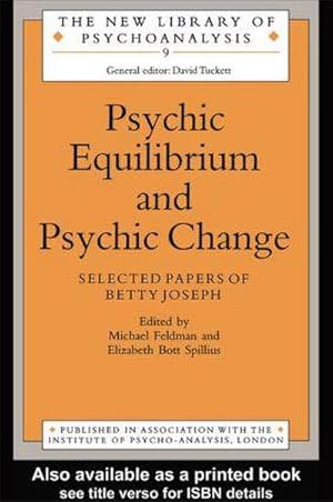 Bild des Verkufers fr Psychic Equilibrium and Psychic Change : Selected Papers of Betty Joseph zum Verkauf von AHA-BUCH GmbH