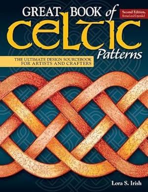 Bild des Verkufers fr Great Book of Celtic Patterns, Second Edition, Revised and Expanded : The Ultimate Design Sourcebook for Artists and Crafters zum Verkauf von AHA-BUCH GmbH