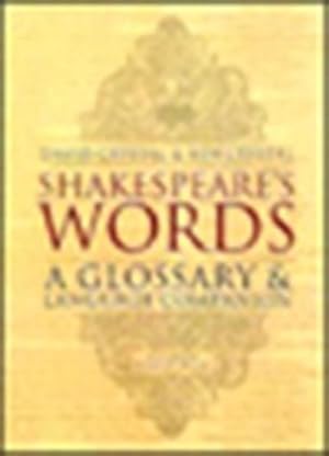 Immagine del venditore per Shakespeare's Words : A Glossary and Language Companion venduto da AHA-BUCH GmbH