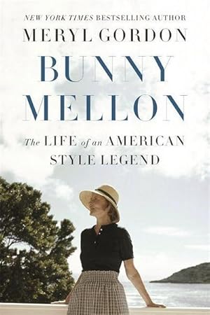 Bild des Verkufers fr Bunny Mellon : The Life of an American Style Legend zum Verkauf von AHA-BUCH GmbH