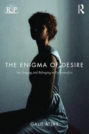 Seller image for The Enigma of Desire : Sex, Longing, and Belonging in Psychoanalysis for sale by AHA-BUCH GmbH