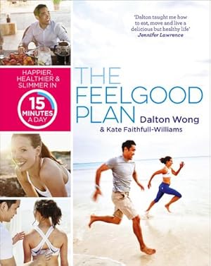 Seller image for The Feelgood Plan : Happier, Healthier and Slimmer in 15 Minutes a Day for sale by AHA-BUCH GmbH