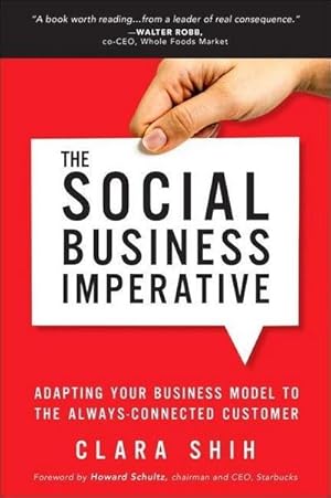 Bild des Verkufers fr Social Business Imperative, The : Adapting Your Business Model to the Always-Connected Customer zum Verkauf von AHA-BUCH GmbH