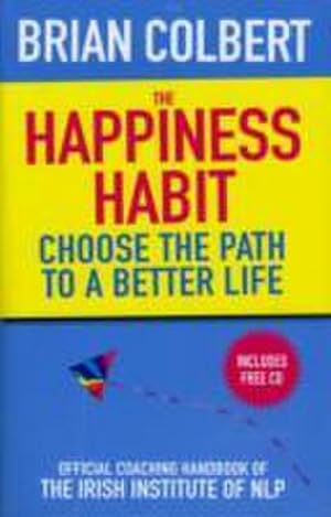 Bild des Verkufers fr The Happiness Habit : Official Coaching Handbook of the Irish Institute of NLP zum Verkauf von AHA-BUCH GmbH