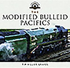 Bild des Verkufers fr The Modified Bulleid Pacifics : How Ron Jarvis Reconstructed the Bulleid Pacifics zum Verkauf von AHA-BUCH GmbH