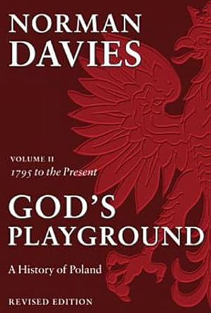 Bild des Verkufers fr God's Playground A History of Poland : Volume II: 1795 to the Present zum Verkauf von AHA-BUCH GmbH