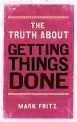 Imagen del vendedor de Truth About Getting Things Done, The a la venta por AHA-BUCH GmbH