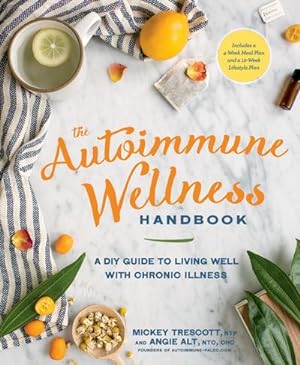 Bild des Verkufers fr The Autoimmune Wellness Handbook : A DIY Guide to Living Well with Chronic Illness zum Verkauf von AHA-BUCH GmbH