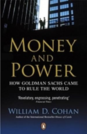 Bild des Verkufers fr Money and Power : How Goldman Sachs Came to Rule the World zum Verkauf von AHA-BUCH GmbH