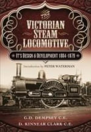 Bild des Verkufers fr Victorian Steam Locomotive: Its Design and Development 1804-1879 zum Verkauf von AHA-BUCH GmbH