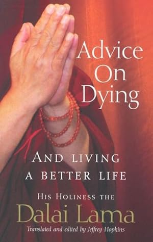 Imagen del vendedor de Advice On Dying : And living well by taming the mind a la venta por AHA-BUCH GmbH