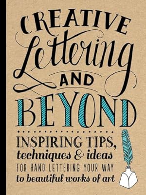 Bild des Verkufers fr Creative Lettering and Beyond (Creative and Beyond) : Inspiring tips, techniques, and ideas for hand lettering your way to beautiful works of art zum Verkauf von AHA-BUCH GmbH