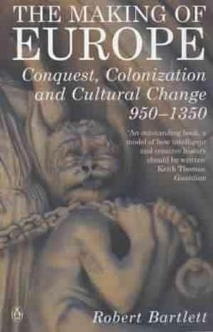 Bild des Verkufers fr The Making of Europe : Conquest, Colonization and Cultural Change 950 - 1350 zum Verkauf von AHA-BUCH GmbH