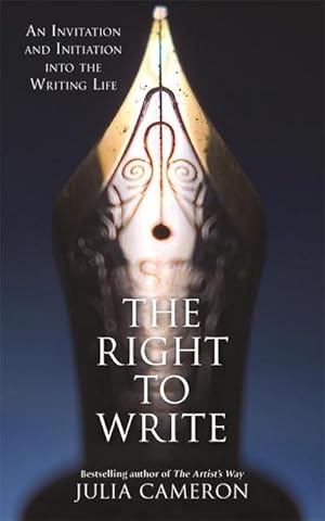 Seller image for The Right to Write : An Invitation and Initiation into the Writing Life for sale by AHA-BUCH GmbH