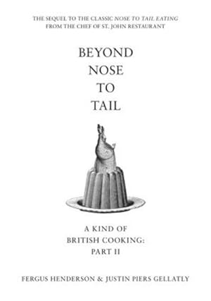 Bild des Verkufers fr Beyond Nose to Tail : A Kind of British Cooking: Part II zum Verkauf von AHA-BUCH GmbH