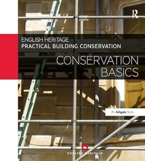 Bild des Verkufers fr Practical Building Conservation: Conservation Basics zum Verkauf von AHA-BUCH GmbH