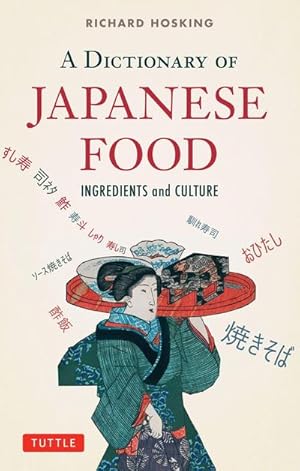 Bild des Verkufers fr A Dictionary of Japanese Food : Ingredients and Culture zum Verkauf von AHA-BUCH GmbH