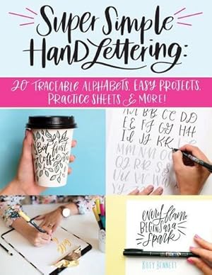 Bild des Verkufers fr Super Simple Hand Lettering : Beautiful Hand Lettering for the Absolute Beginner zum Verkauf von AHA-BUCH GmbH