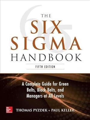 Immagine del venditore per Six Sigma Handbook : A Complete Guide for Green Belts, Black Belts and Managers at All Levels venduto da AHA-BUCH GmbH