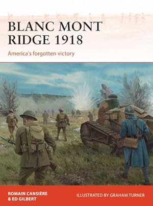 Bild des Verkufers fr Blanc Mont Ridge 1918 : America's forgotten victory zum Verkauf von AHA-BUCH GmbH
