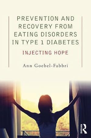 Seller image for Prevention and Recovery from Eating Disorders in Type 1 Diabetes : Injecting Hope for sale by AHA-BUCH GmbH