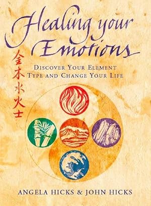 Imagen del vendedor de Healing Your Emotions : Discover your five element type and change your life a la venta por AHA-BUCH GmbH