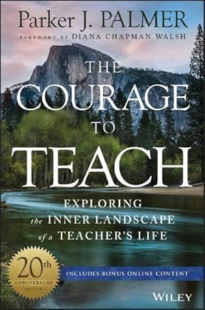 Bild des Verkufers fr The Courage to Teach : Exploring the Inner Landscape of a Teacher's Life zum Verkauf von AHA-BUCH GmbH