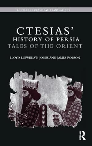 Bild des Verkufers fr Ctesias' 'History of Persia' : Tales of the Orient zum Verkauf von AHA-BUCH GmbH