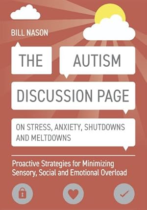 Bild des Verkufers fr The Autism Discussion Page on Stress, Anxiety, Shutdowns and Meltdowns : Proactive Strategies for Minimizing Sensory, Social and Emotional Overload zum Verkauf von AHA-BUCH GmbH