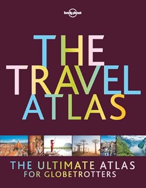 Bild des Verkufers fr Lonely Planet The Travel Atlas zum Verkauf von AHA-BUCH GmbH