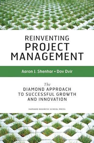 Bild des Verkufers fr Reinventing Project Management : The Diamond Approach to Successful Growth and Innovation zum Verkauf von AHA-BUCH GmbH