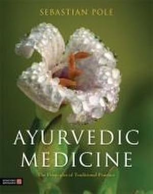 Bild des Verkufers fr Ayurvedic Medicine : The Principles of Traditional Practice zum Verkauf von AHA-BUCH GmbH