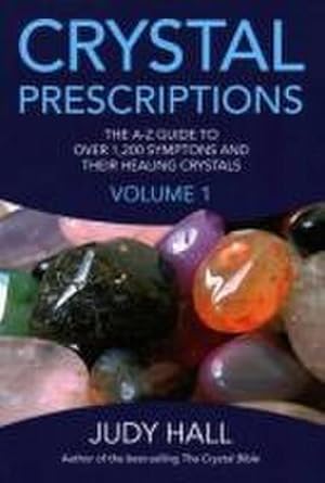 Bild des Verkufers fr Crystal Prescriptions - The A-Z guide to over 1,200 symptoms and their healing crystals zum Verkauf von AHA-BUCH GmbH