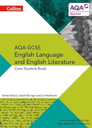 Imagen del vendedor de AQA GCSE ENGLISH LANGUAGE AND ENGLISH LITERATURE: CORE STUDENT BOOK a la venta por AHA-BUCH GmbH