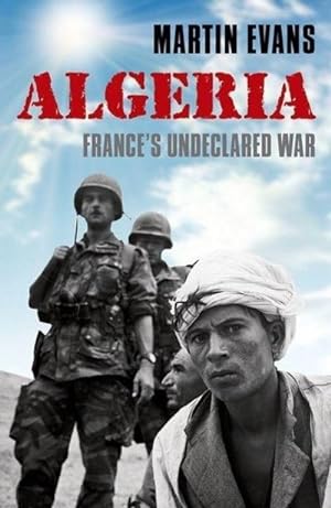 Bild des Verkufers fr Algeria : France's Undeclared War zum Verkauf von AHA-BUCH GmbH